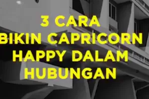 3 Cara Bikin Capricorn Happy Dalam Hubungan