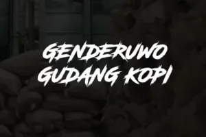 Genderuwo Di Sebuah Gudang Kopi