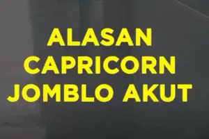 Alasan Capricorn Jomblo Akut