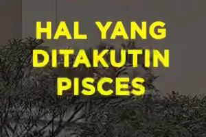 Hal Yang Ditakutin Pisces
