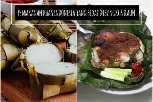 15 Makanan ini sedap karena dibungkus daun, kamu suka yang mana?