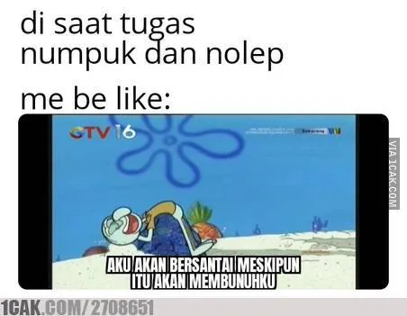Meme tugas kuliah online 1cak.com Meme tugas kuliah online 1cak.com