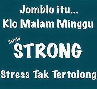 Kata-kata jomblo terhormat © berbagai sumber Kata-kata jomblo terhormat © berbagai sumber