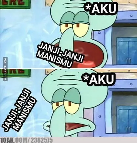 Meme janji manis tapi palsu berbagai sumber Meme janji manis tapi palsu berbagai sumber