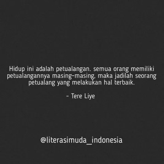 motto hidup dari Tere Liye © 2021 brilio.net
