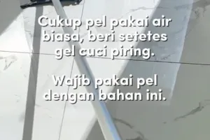 Tak perlu campuran air panas, ini trik mengepel lantai agar semakin kesat dan tak ada genangan